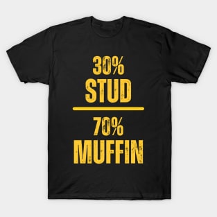 30% Stud 70% Muffin T-Shirt